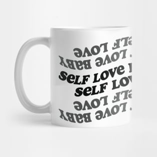 Self love baby! Mug